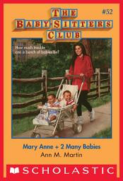 Icon image Mary Anne + 2 Many Babies (The Baby-Sitters Club #52)