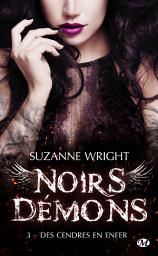 Icon image Noirs démons, T3 : Des cendres en enfer