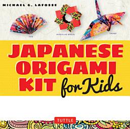 Icon image Japanese Origami Kit for Kids Ebook: 92 Colorful Folding Papers and 12 Original Origami Projects for Hours of Creative Fun! [Origami Book with 12 projects]