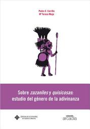 Icon image Sobre zazaniles y quisicosas: estudio de género en la adivinanza