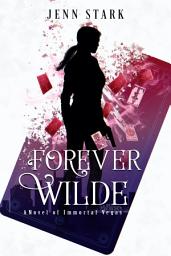Icon image Forever Wilde: Immortal Vegas, Book 7