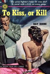 Icon image To Kiss, Or Kill