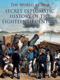 Icon image Secret Diplomatic History of The Eighteenth Century