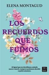 Icon image Los recuerdos que fuimos