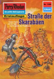 Icon image Perry Rhodan 1389: Straße der Skarabäen: Perry Rhodan-Zyklus "Tarkan"