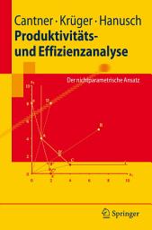 Icon image Produktivitäts- und Effizienzanalyse: Der nichtparametrische Ansatz
