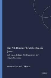 Icon image Der XII. Heroidenbrief: Medea an Jason: Mit einer Beilage: Die Fragmente der Tragödie Medea