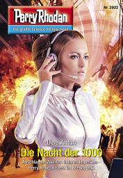 Icon image Perry Rhodan 2922: Die Nacht der 1000: Perry Rhodan-Zyklus "Genesis"