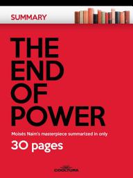 Icon image The End of Power: Moisés Naím's masterpiece summarized in only 30 pages