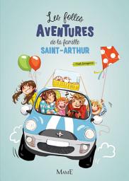 Icon image Les folles aventures de la famille Saint-Arthur