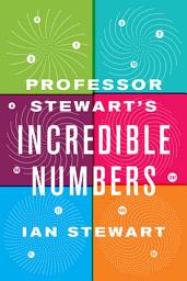 Icon image Professor Stewart's Incredible Numbers