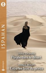 Icon image Piégée dans le désert - Entre les bras du prince
