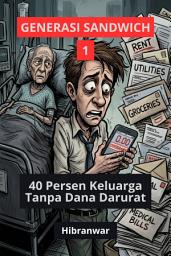 Icon image Generasi Sandwich (1): 40 Persen Keluarga Tanpa Dana Darurat: Mengapa Gaji Selalu Habis di Tanggal 3