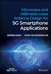 Icon image Microwave and Millimeter-wave Antenna Design for 5G Smartphone Applications