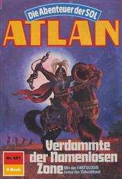 Icon image Atlan 651: Verdammte der Namenlosen Zone: Atlan-Zyklus "Die Abenteuer der SOL"