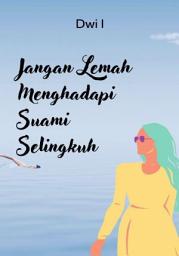 Icon image Jangan Lemah Menghadapi Suami Selingkuh