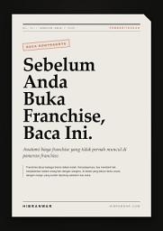 Icon image Sebelum Anda Buka Franchise, Baca Ini: Rincian angka di balik pameran franchise; franchise fee, royalti, biaya tersembunyi, dan kontrak yang perlu dibaca sebelum kamu bayar DP.
