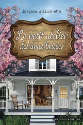 Icon image Le petit atelier des âmes brisées
