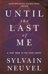 Icon image Until the Last of Me: Take Them to the Stars, Book Two
