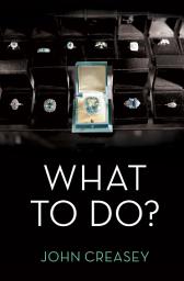 Icon image What To Do?: (Writing as Anthony Morton)