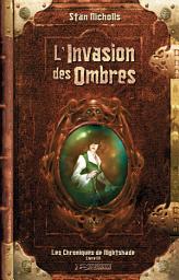 Icon image Les Chroniques de Nightshade, T3 : L'Invasion des ombres