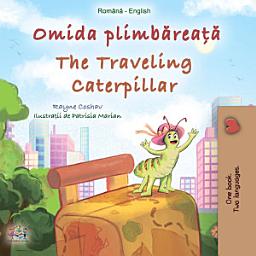 Icon image Omida plimbăreață The traveling caterpillar: Romanian English Bilingual Book for Children