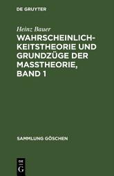 Icon image Wahrscheinlichkeitstheorie und Grundzüge der Maßtheorie, Band 1