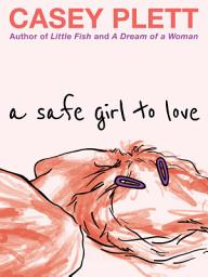 Icon image A Safe Girl to Love