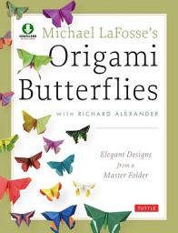 Icon image Michael LaFosse's Origami Butterflies: Elegant Designs from a Master Folder: Full-Color Origami Book with 25 Fun Projects and Downloadable Instructional Video