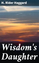 Icon image Wisdom's Daughter: The Life and Love Story of She-Who-Must-be-Obeyed