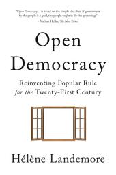 Icon image Open Democracy: Reinventing Popular Rule for the Twenty-First Century