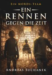 Icon image Ein MORDs-Team - Band 10: Ein Rennen gegen die Zeit (All-Age Krimi): Ausgabe 2