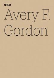 Icon image Avery F. Gordon: Notizen für den Breitenau-Raum von The Workhouse - ein Projekt von Ines Schaber und Avery Gordon (dOCUMENTA (13): 100 Notes - 100 Thoughts, 100 Notizen - 100 Gedanken # 041)