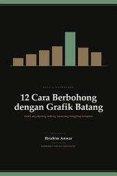 Icon image 12 Cara Berbohong dengan Grafik Batang: Manipulasi Sumbu, Skala, Warna & Komposisi Data