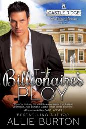 Icon image The Billionaire's Ploy: A Castle Ridge Small Town Romance Book 5