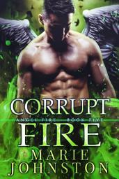 Icon image Corrupt Fire: An opposites attract paranormal romance