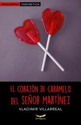 Icon image El corazón de caramelo del señor Martínez