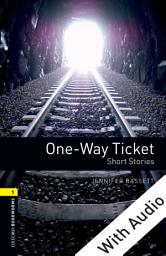 Icon image One-way Ticket Short Stories - With Audio Level 1 Oxford Bookworms Library: Edition 3