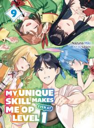 Icon image My Unique Skill Makes Me OP Even at Level 1 vol 9 (light novel)