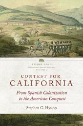 Icon image Contest for California: From Spanish Colonization to the American Conquest