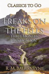 Icon image Freaks on the Fells: Restored Classics to Go Edition