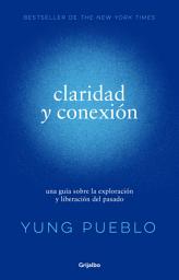 Icon image Claridad y conexión: una guía sobre la exploración y liberación del pasado