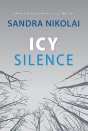 Icon image Icy Silence: A Megan Scott/Michael Elliott Mystery