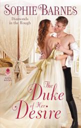 Icon image The Duke of Her Desire: Diamonds in the Rough