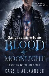 Icon image Le Sang du clair de lune: Un roman de romance paranormale torride avec un vampire bisexuel