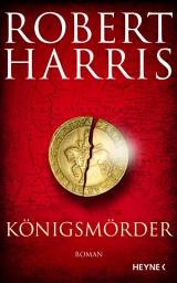 Icon image Königsmörder: Roman