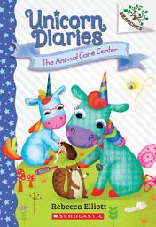Icon image The Animal Care Center: A Branches Book (Unicorn Diaries #13)