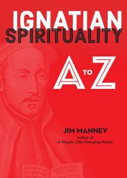 Icon image Ignatian Spirituality A to Z