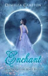 Icon image Enchant: Beauty and the Beast Retold: A free Beauty and the Beast fantasy romance book to read and download