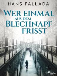 Icon image Wer einmal aus dem Blechnapf frisst